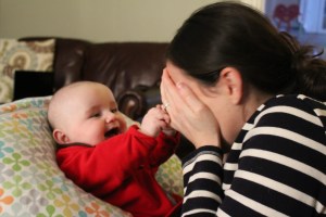 Mama tried to play all sorts of games with me. I laugh and let her think she is funny.